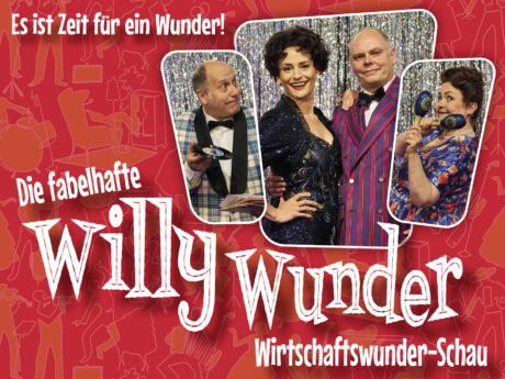 Die fabelhafte Willy Wunder Wirtschaftswunder-Schau